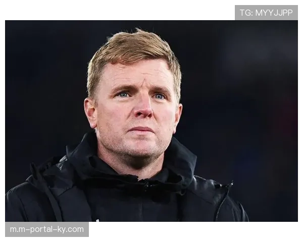 纽卡远征阿塞拜疆 埃迪豪坦言赛程长途跋涉存考验